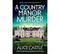 A Country Manor Murder: A totally unputdownable and gripping cozy murder mystery