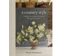 A Country Style living and creating with nature through the seasons - Harriet Thistlethwayte - Mitchell Beazley - ebook (ePub) - Livre