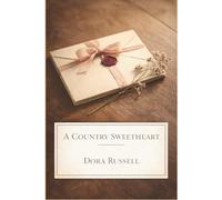 A COUNTRY SWEETHEART: A British Rural Romance in the English countryside