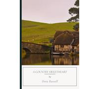 A Country Sweetheart: English Countryside Romance From The Victorian Era (Annotated)