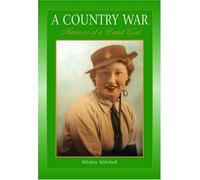 A Country War Memoirs Of A Land Girl