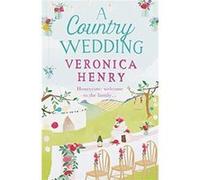 A Country Wedding: Book 3 in the Honeycote series - [Livre en VO] Veronica Henry (Auteur)