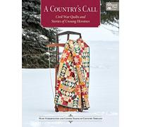 A Country's Call: Civil War Quilts and Stories of Unsung Heroines