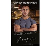 À coup sûr Une romance MM contemporaine pleine d’adrénaline - Charly Reinhardt - Charly Reinhardt - broché - Roman