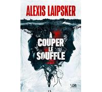 À couper le souffle Edition en gros caractères - Alexis Laipsker - Vdb Editions - broché - Roman
