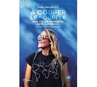 À couper le souffle: Une vie de sommets avec la muco