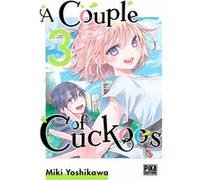 Miki Yoshikawa – A Couple of Cuckoos Tome 3 – Manga – Broché – Pika Édition