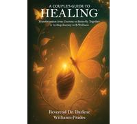 A COUPLE'S GUIDE TO HEALING: Transformation from Cocoons to Butterfly Together A 12-Step Journey to Wellness