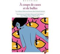 À coups de cases et de bulles Frédéric Chauvaud (Auteur), Lydie Bodiou (Auteur), Jean-Philippe Martin (Auteur), Héloïse Morel (Auteur)
