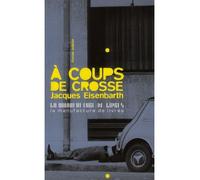 À coups de crosse - Jacques Eisenbarth - Manufacture De Livres - broché - Roman junior dès 9 ans