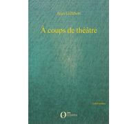 A coups de théâtre - Jean Gillibert - Orizons - broché - Etude