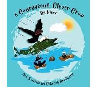 A Courageous, Clever Crow