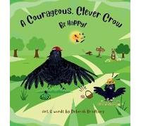 A Courageous, Clever Crow