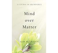 A Course in Abundance: Mind over Matter