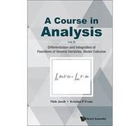 A Course in Analysis: Vol. II: Differentiation and Integration of Functions of Several Variables, Vector Calculus: 2 - [Livre en VO] Niels Jacob, Kristian P Evans (Auteur)