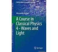 A Course In Classical Physics 4 - Waves And Light