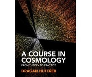 A Course in Cosmology by Huterer & Dragan University of Michigan & Ann Arbor Huterer Dragan University of Michigan Ann Arbor (Auteur)