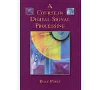 A Course in Digital Signal Processing by Porat Boaz Technion Israel Institute of Technology Paperback Book Boaz Porat (Auteur)
