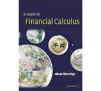 A Course In Financial Calculus