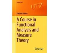 A Course In Functional Analysis And Measure Theory