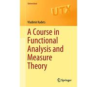A Course in Functional Analysis and Measure Theory – Springer Verlag