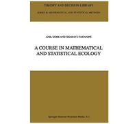 A Course In Mathematical And Statistical Ecology
