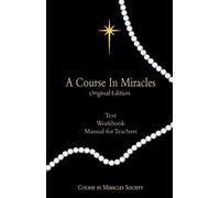 A Course in Miracles Original Edition: Text, Workbook, Manual for Teachers - Helen Schucman - Course in Miracle Society - ebook (ePub) - Livre