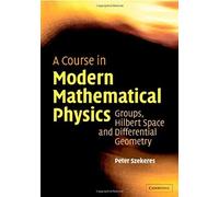 A Course In Modern Mathematical Physics