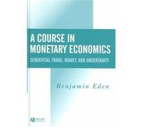 A Course In Monetary Economics Benjamin Eden (Auteur)