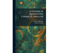 A Course in Qualitative Chemical Analysis
