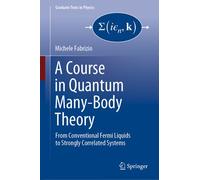 A Course In Quantum Many-Body Theory