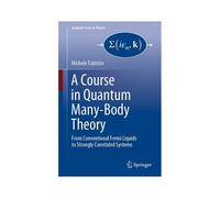 A Course In Quantum Many-Body Theory
