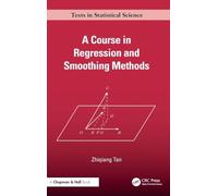 A Course in Regression and Smoothing Methods