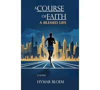 A Course of Faith: A Blessed Life