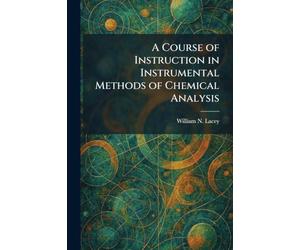 A Course of Instruction in Instrumental Methods of Chemical Analysis