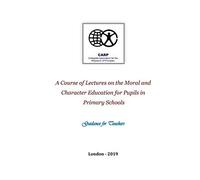 A Course Of Lectures On The Moral And Character Education For Pupils In Primary Schools