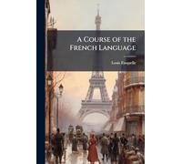 A Course of the French Language