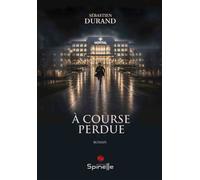 À course perdue - Sébastien Durand - Spinelle Eds - broché - Roman