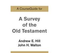 A Courseguide For A Survey Of The Old Testament