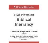 A Courseguide For Five Views On Biblical Inerrancy