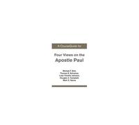 A Courseguide For Four Views On The Apostle Paul