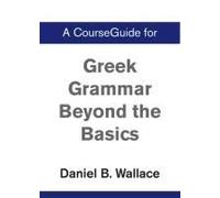 A Courseguide For Greek Grammar Beyond The Basics