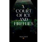 A Court Of Ice And Fireflies