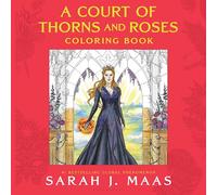 A Court of Thorns and Roses Coloring Book by Sarah J. Maas Sarah J Maas (Auteur)