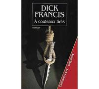 A couteaux tirés - Dick Francis - Calmann-Levy - broché - Livre