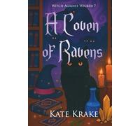 A Coven of Ravens: A Witchy Small-Town Fantasy Where Magic, Mayhem, And Destiny Collide In A Thrilling Series Conclusion