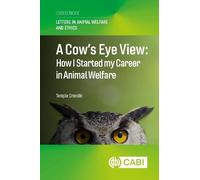 A Cow’s Eye View: How I Started my Career in Animal Welfare