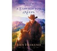 A Cowboy for Keeps by Jody Hedlund Jody Hedlund (Auteur)