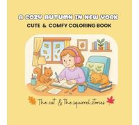 A cozy autumn in new york: CUTE & COMFY COLORING BOOK The cat & the squirrel stories