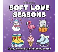 A Cozy Coloring Book for Every Season: Gentle Coloring Pages Inspired by Spring, Summer, Fall, and Winter